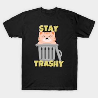 Stay Trashy Sarcastic Cat T-Shirt